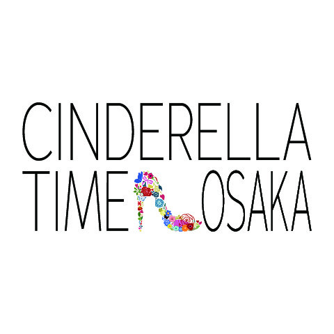 CINDERELLA TIME OSAKA